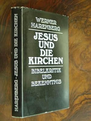 Seller image for Jesus und die Kirchen. Bibelkritik und Bekenntnis. for sale by Antiquariat Tarter, Einzelunternehmen,