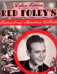 DELUXE EDITION OF FAMOUS ORIGINAL RED FOLEY'S COWBOY SONGS & MOUNTAIN BALLADS
