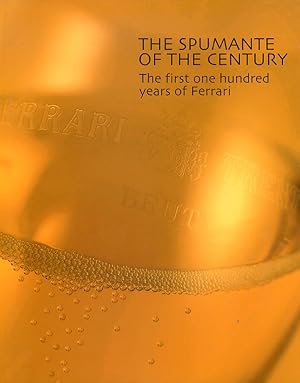 Seller image for The Spumante of the Century. The First One Hundred Years of Ferrari for sale by Libro Co. Italia Srl