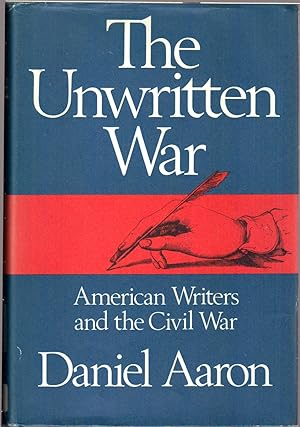 Immagine del venditore per The Unwritten War: American Writers And The Civil War venduto da Jonathan Grobe Books