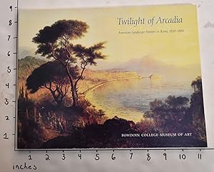 Imagen del vendedor de Twilight of Arcadia: American Landscape Painters in Rome, 1830-1880 a la venta por Mullen Books, ABAA