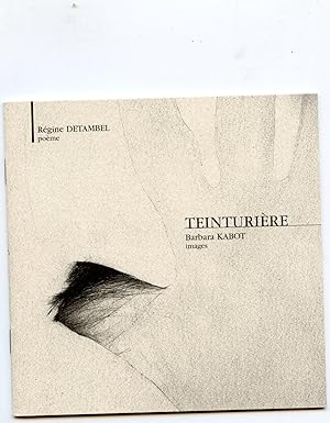 Image du vendeur pour TEINTURIRE. Images de Barbara Kabot. mis en vente par Librairie CLERC