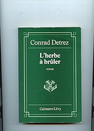 Imagen del vendedor de L'HERBE A BRLER. Roman a la venta por Librairie CLERC