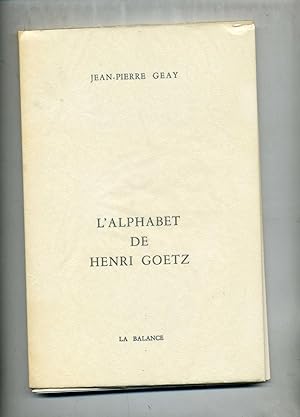 L'ALPHABET DE HENRI GOETZ.