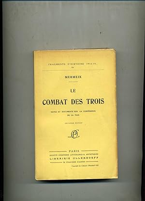 Bild des Verkufers fr LE COMBAT DES TROIS. Notes et documents sur la Confrence de la Paix. 2e d. zum Verkauf von Librairie CLERC