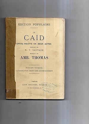 LE CAÏD. Opéra bouffe en deux actes. Musique d'Amb. Thomas.