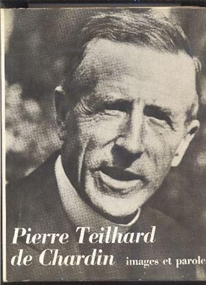 Pierre Teilhard de Chardin. Images et Paroles.