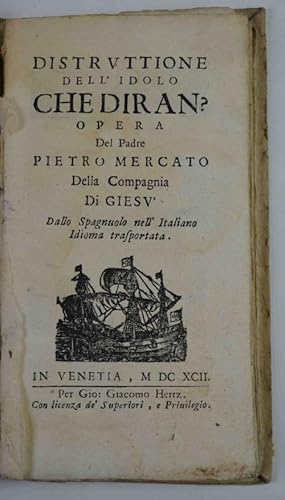 Distruttione dell'idolo che diran? Opera& dallo spagnuolo nell'italiano idioma trasportata.