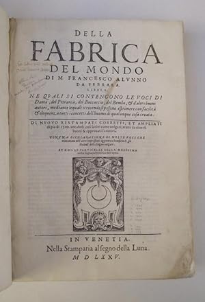 Della Fabrica del Mondo. Libri X. Ne quali si contengono le voci di Dante, del Petrarca, del Bocc...