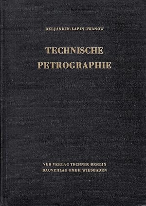 Technische Petrographie von Erzeugnissen der Feuerfest-, Feinkeramik- und Bindemittelindustrie / ...