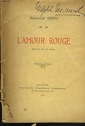 Seller image for L'AMOUR ROUGE. DRAME EN UN ACTE. + ENVOI DE L'AUTEUR. for sale by Le-Livre