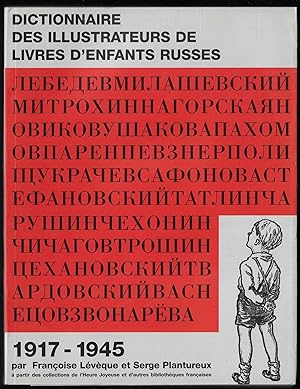 Imagen del vendedor de DICTOINNAIRE DES ILLUSTRATEURS DE LIVRES D'ENFANTS RUSSES 1917-1945 a la venta por ART...on paper - 20th Century Art Books