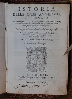 Istoria delle cose avvenute in Toscana; dall' anno 1300 al 1348. Et dell' origine della parte bia...