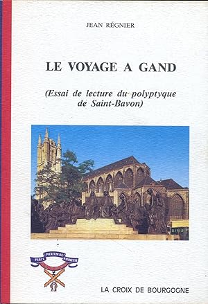 Le voyage à Gand. Essai de lecture du polyptyque de Saint-Bavon.