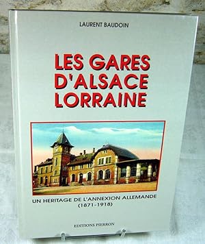 Seller image for Les gares d'Alsace Lorraine. for sale by Latulu
