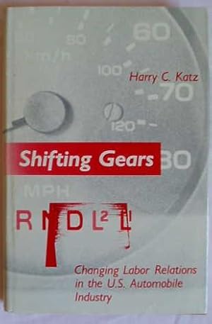 Shifting Gears: Changing Labor Relations in the U.S. Automobile Industry