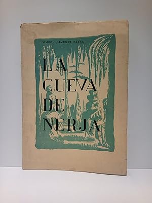 La cueva de Nerja / Excavaciones Manuel Pellicer; fotografías Eduardo Ortega; dibujos Pablo Solo ...