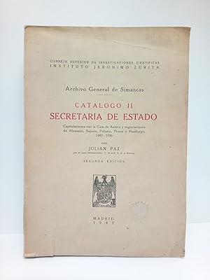 Archivo General de Simancas. Catálogo II. SECRETARIA DE ESTADO: Capitulaciones con la Casa de Aus...
