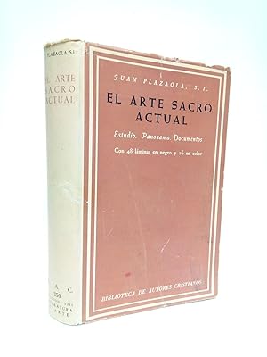 El Arte sacro actual: Estudio. Panorama. Documentos