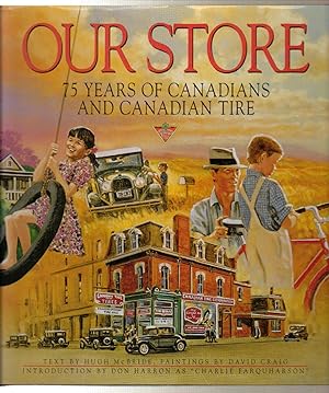 Immagine del venditore per Our Store : Seventy-Five Years of Canadian Tire and Canadians venduto da Silver Creek Books & Antiques