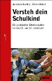 Seller image for Versteh dein Schulkind : Ein praktischer Elternratgeber fr das 11. und 12. Lebensjahr. for sale by Druckwaren Antiquariat