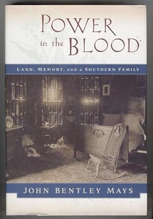Power in the Blood: Land, Memory, and a Southern Family