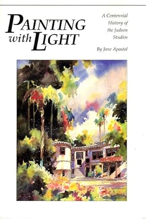 Imagen del vendedor de Painting with Light: A Centennial History of the Judson Studios a la venta por LEFT COAST BOOKS