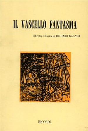 Immagine del venditore per Il vascello fantasma. Opera romantica in tre atti. venduto da FIRENZELIBRI SRL