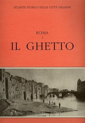 Seller image for Atlante storico delle citt italiane, Roma, vol.2: IL GHETTO. for sale by FIRENZELIBRI SRL