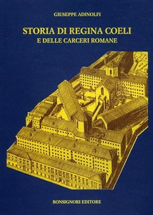Bild des Verkufers fr Storia di Regina Coeli e delle carceri romane. zum Verkauf von FIRENZELIBRI SRL