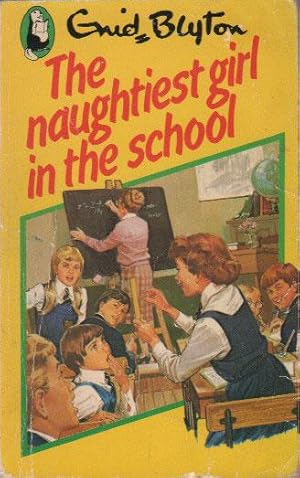 Seller image for THE NAUGHTIEST GIRL IN THE SCHOOL for sale by Black Stump Books And Collectables