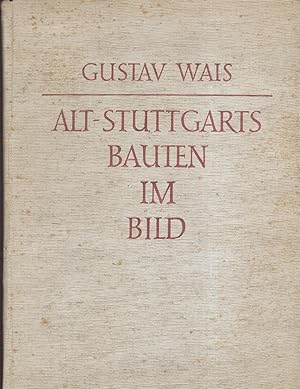 Alt-Stuffgarts Bauten im Bild