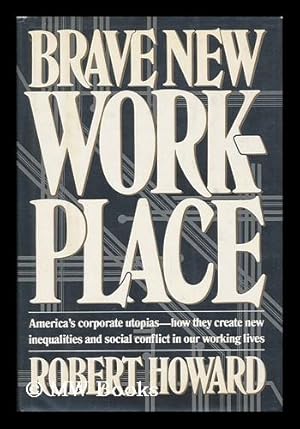 Seller image for Brave New Workplace / Robert Howard for sale by MW Books Ltd.