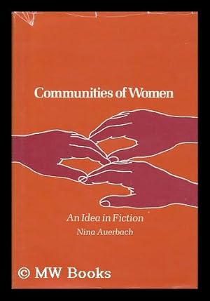Immagine del venditore per Communities of Women : an Idea in Fiction / Nina Auerbach venduto da MW Books Ltd.