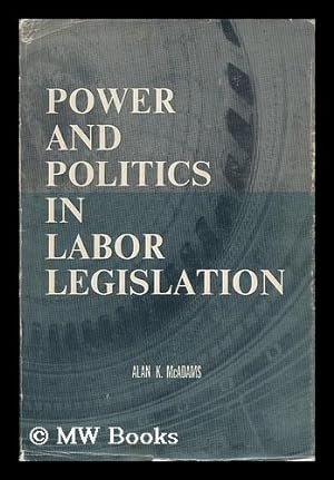 Imagen del vendedor de Power and Politics in Labor Legislation a la venta por MW Books Ltd.