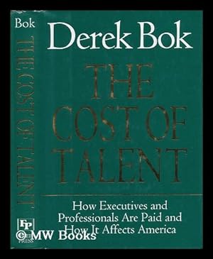 Imagen del vendedor de The Cost of Talent - How Executives and Professionals Are Paid and How it Affects America a la venta por MW Books Ltd.