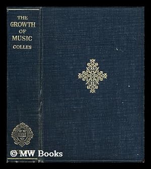 Imagen del vendedor de The Growth of Music A Study in Musical History for Schools a la venta por MW Books Ltd.
