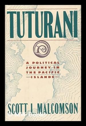 Seller image for Tuturani : a Political Journey in the Pacific Islands / Scott L. Malcomson for sale by MW Books Ltd.