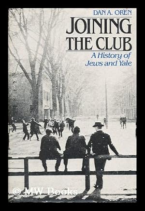 Seller image for Joining the Club : a History of Jews and Yale for sale by MW Books