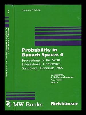 Seller image for Probability in Banach Spaces 6 : Proceedings of the Sixth International Conference Sandbjerg, Denmark, 1986 for sale by MW Books