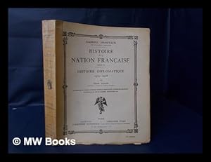 Immagine del venditore per Histoire Diplomatique, 1515-1928 : Illustrations Et Couleurs De Madame Camille Hanotaux Et Georges Jeanniot, Illustrations En Noir De Gabriel Hanotaux Fils venduto da MW Books