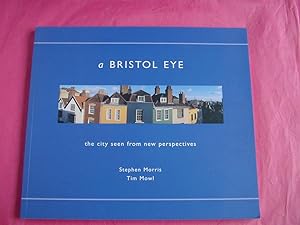 Immagine del venditore per A Bristol Eye : The City Seen from New Perspectives venduto da LOE BOOKS