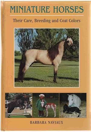 MINIATURE HORSES Their Care, Breeding and Coat Colours