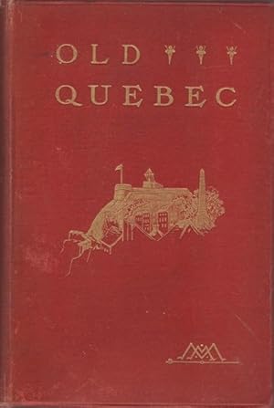 Image du vendeur pour OLD QUEBEC, The Fortress of New France. mis en vente par OLD WORKING BOOKS & Bindery (Est. 1994)