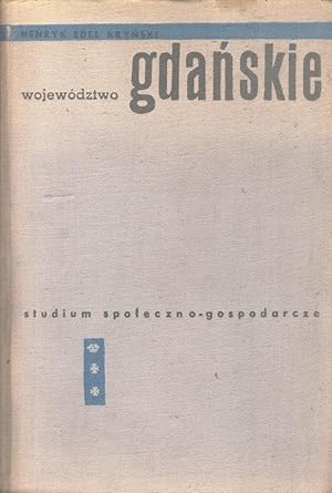 Wojewodztwo Gdanskie. Studium spoleczno-gospodarcze.