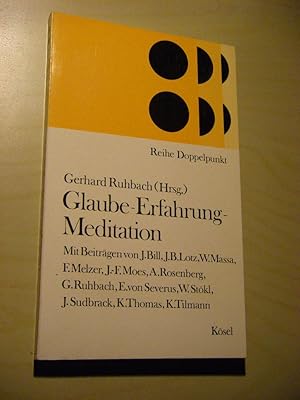 Bild des Verkufers fr Glaube - Erfahrung - Meditation. Mit Beitrgen von J. Bill, J. B. Lotz u. a. zum Verkauf von Versandantiquariat Rainer Kocherscheidt