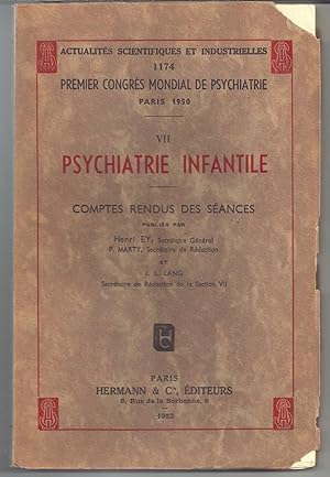 Psychiatrie infantile. Premier Congrès mondial de psychiatrie, Paris 1950. Tome VII. Comptes rend...
