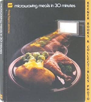 Immagine del venditore per Microwaving Meals In 30 Minutes: Microwave Cooking Library Series venduto da Keener Books (Member IOBA)