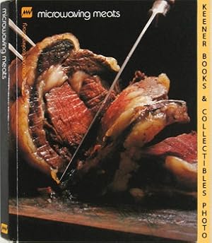 Microwaving Meats: Microwave Cooking Library Series