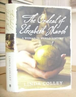 Bild des Verkufers fr The Ordeal Of Elizabeth Marsh - A Woman In World History zum Verkauf von Eastleach Books